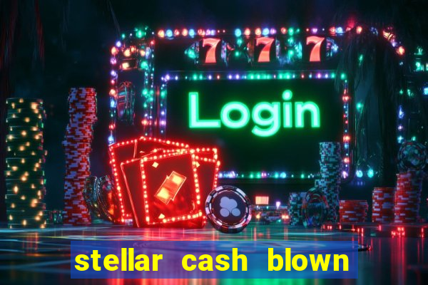 stellar cash blown away slot free play