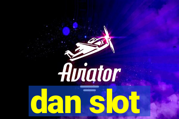 dan slot