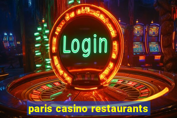 paris casino restaurants