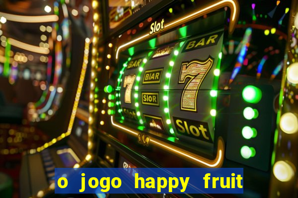 o jogo happy fruit fusion paga mesmo