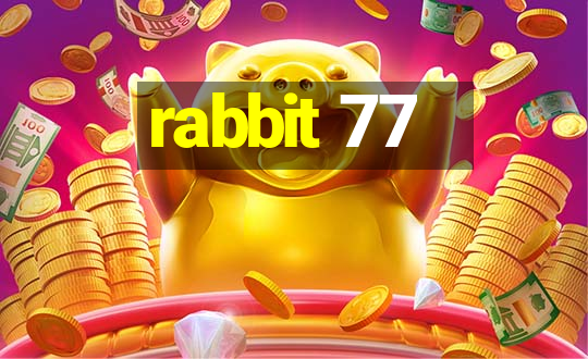 rabbit 77