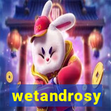 wetandrosy