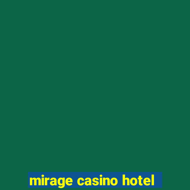 mirage casino hotel