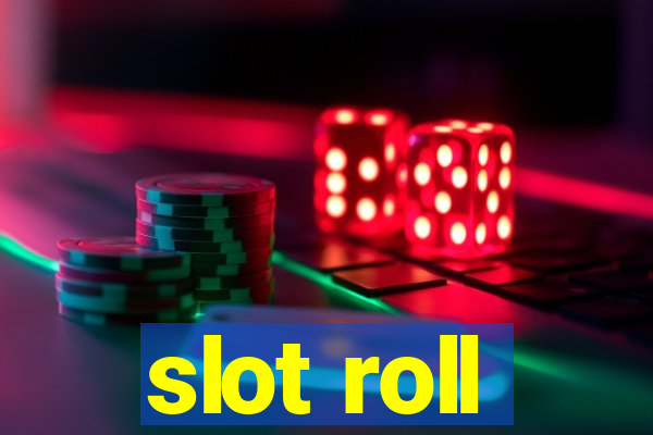 slot roll