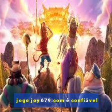 jogo joy679.com é confiável