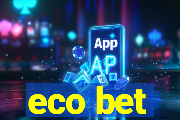 eco bet