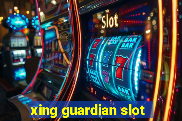 xing guardian slot