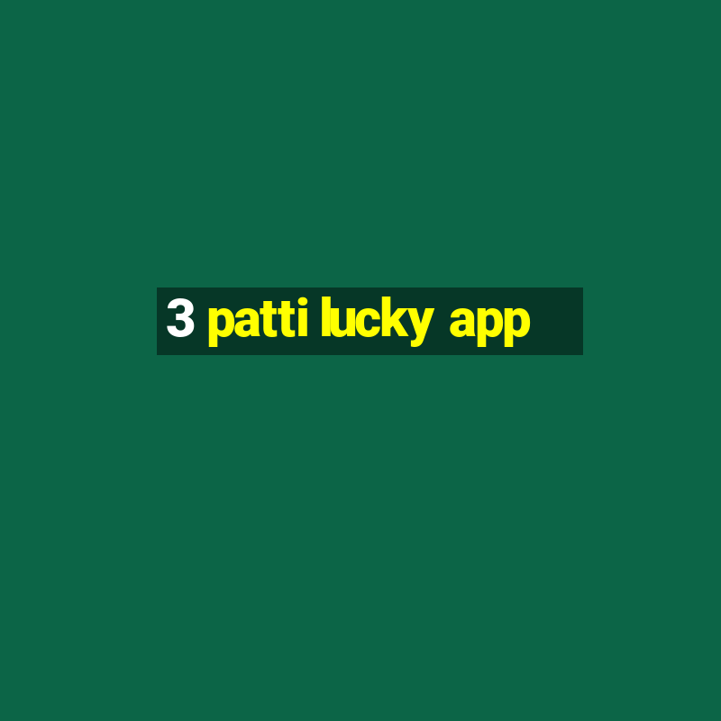 3 patti lucky app