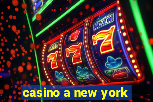 casino a new york