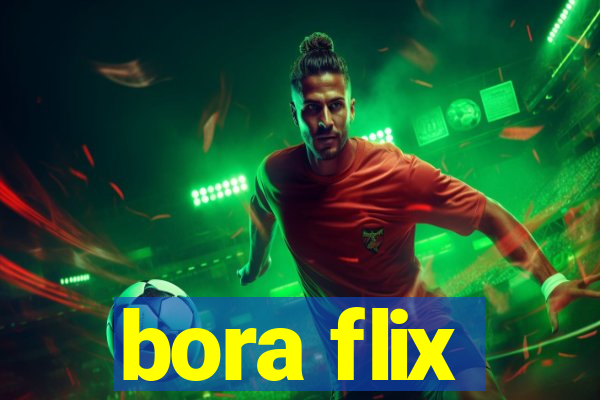 bora flix