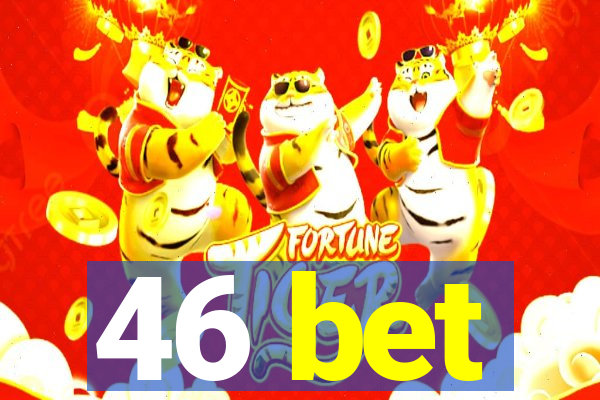 46 bet