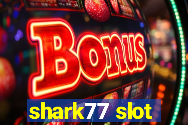 shark77 slot