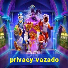 privacy vazado