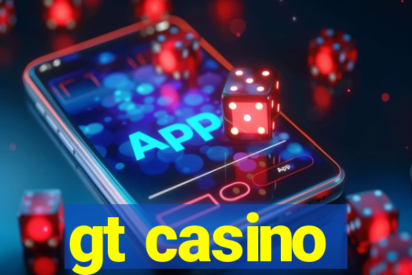 gt casino