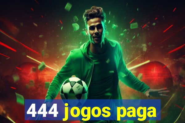 444 jogos paga