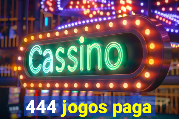 444 jogos paga