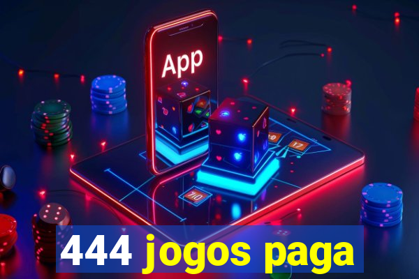 444 jogos paga