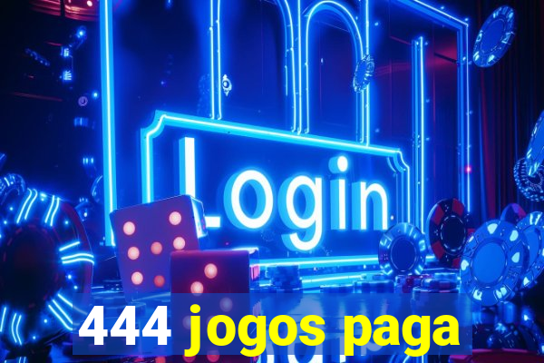 444 jogos paga