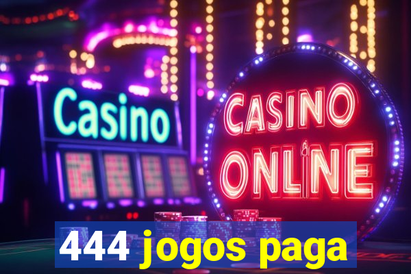 444 jogos paga