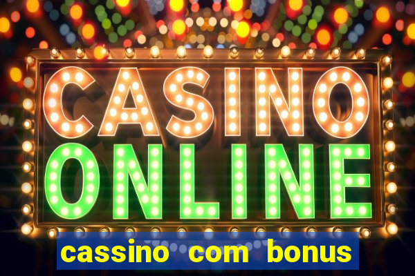 cassino com bonus sem deposito