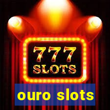 ouro slots