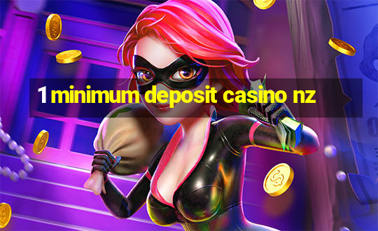 1 minimum deposit casino nz