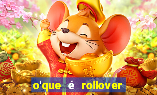 o'que é rollover no jogo