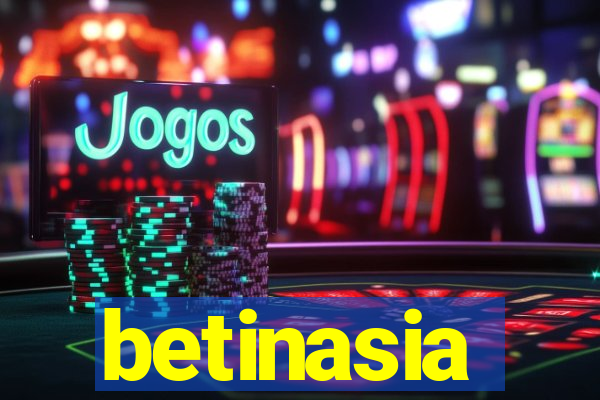 betinasia