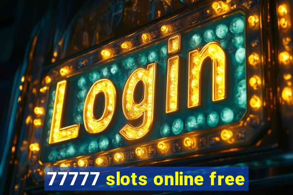 77777 slots online free