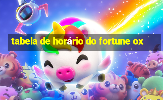 tabela de horário do fortune ox