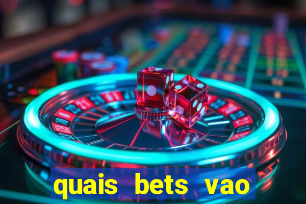 quais bets vao sair do ar