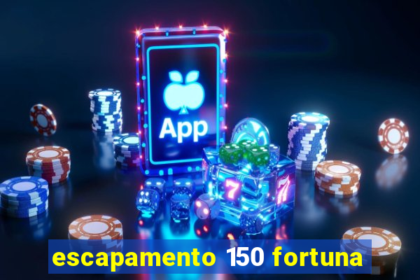 escapamento 150 fortuna