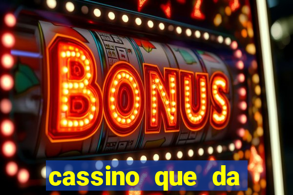 cassino que da dinheiro no cadastro