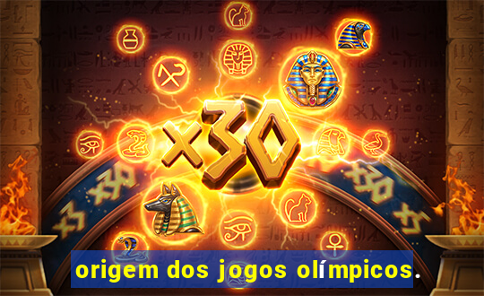 origem dos jogos olímpicos.