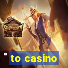 to casino