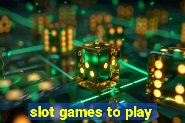 slot games to play