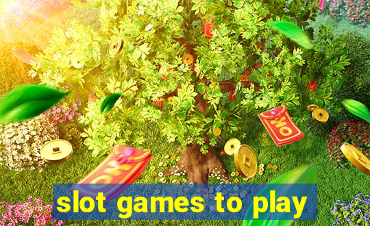 slot games to play