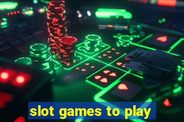 slot games to play