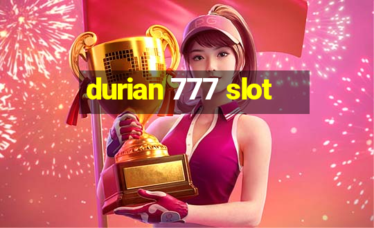 durian 777 slot