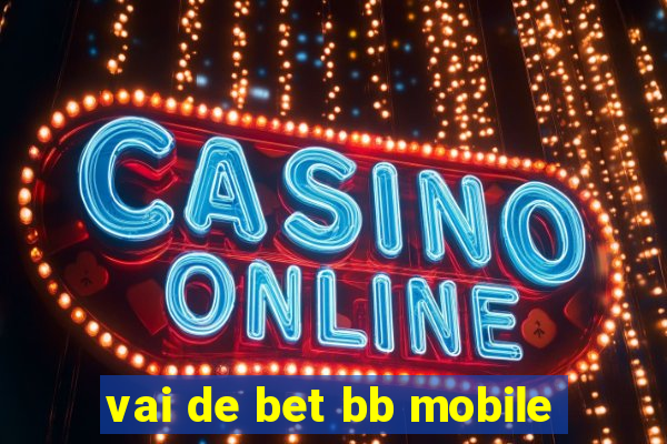 vai de bet bb mobile