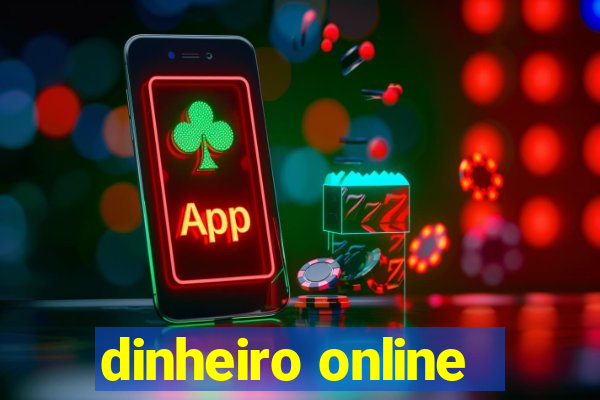 dinheiro online