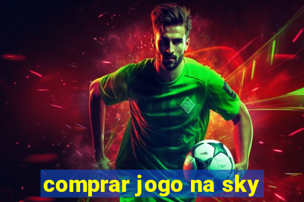 comprar jogo na sky