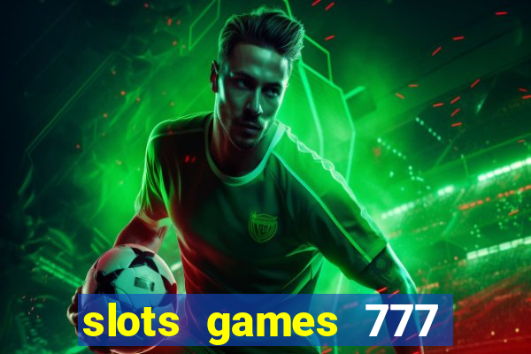 slots games 777 free 0vi35