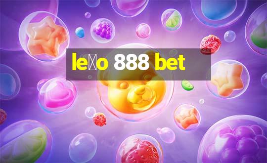 le茫o 888 bet