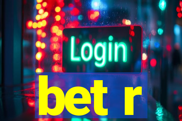 bet r