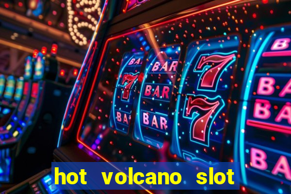 hot volcano slot free play