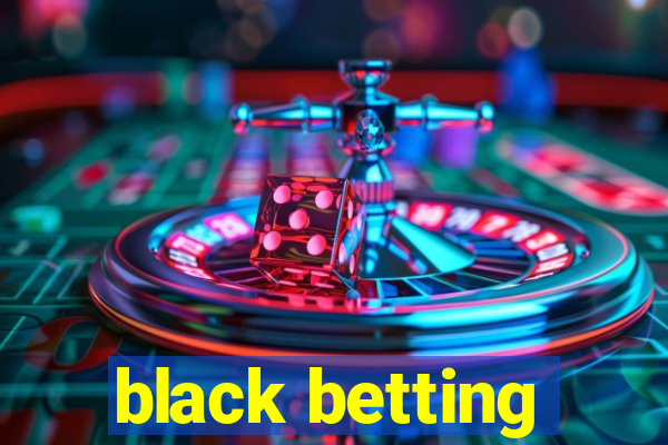 black betting