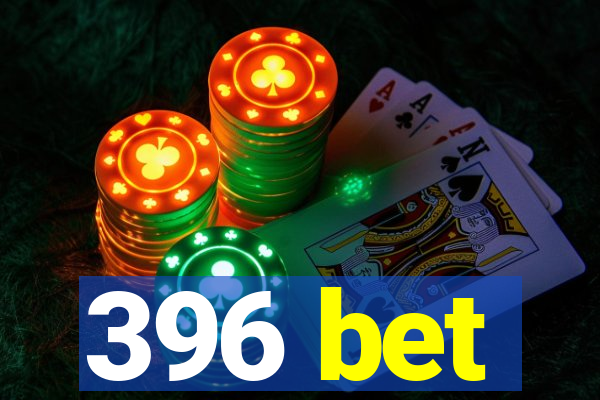 396 bet