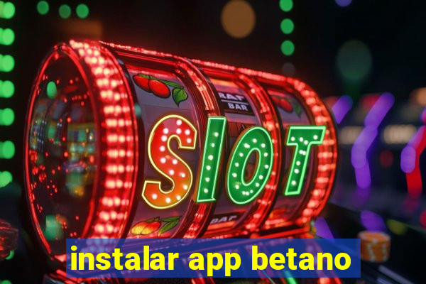 instalar app betano