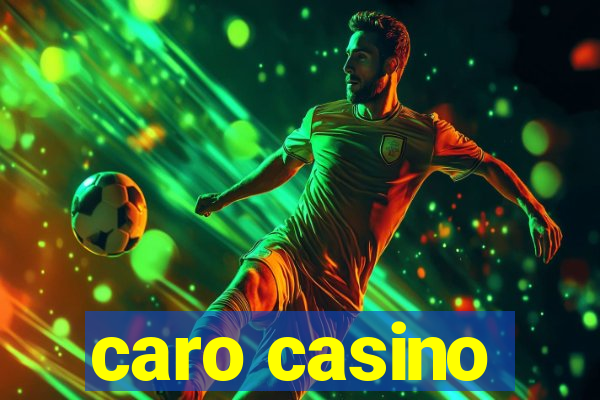 caro casino